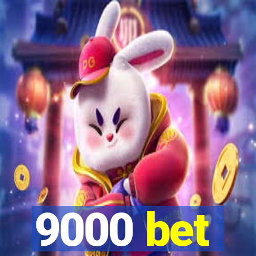 9000 bet